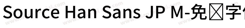 Source Han Sans JP M字体转换